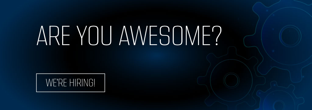 Are you awesome? We're Hiring!